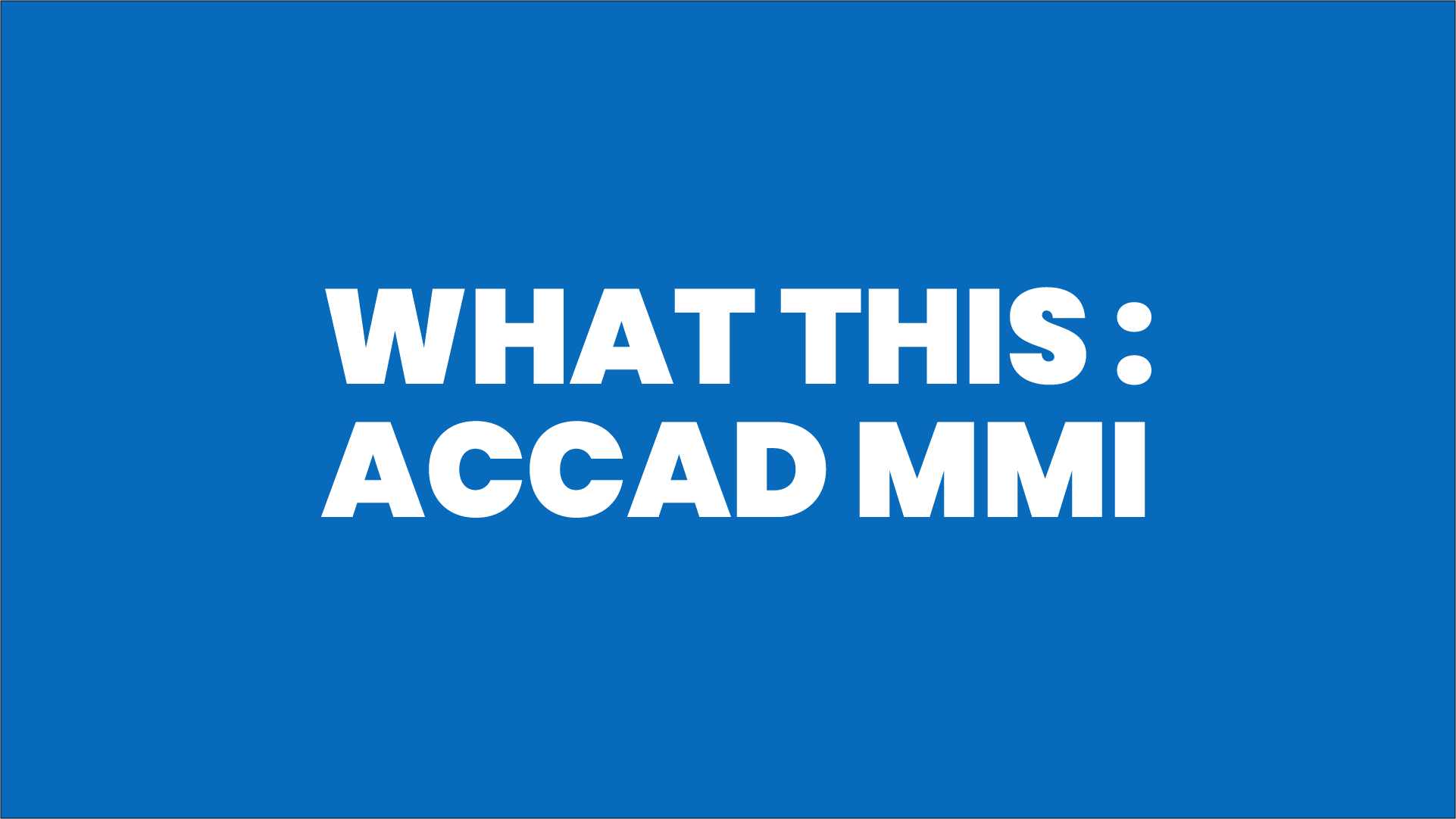 What This – ACAD MMI